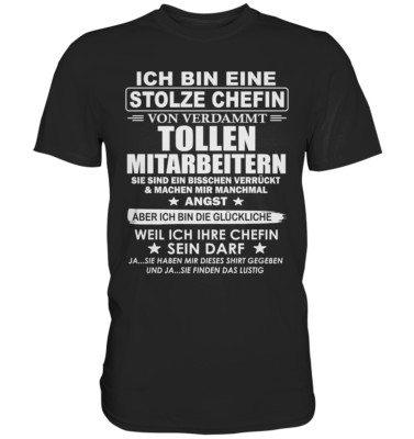 Ich Bin Eine Stolze Chefin Von Verdammt Tollen Mitarbeitern Lustige Spruch Shirt