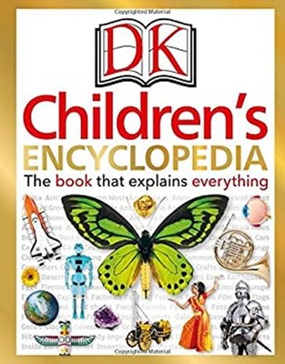 DK Children's Encyclopedia : The Book That Explains Everything Ha