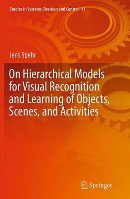 On Hierarchical Models for Visual Recognition and Learning of Objects, Scenes, a