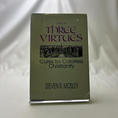 Tale of Three Virtues by Steven R. Mosley (1989, Hardcover)