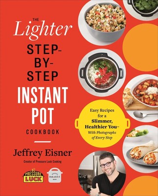 The Lighter Step-By-Step Instant Pot Cookbook | Jeffrey Eisner | Englisch | Buch