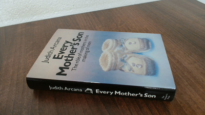			Every Mothers Son, Judith Arcana, The Womens Press, 1983, Hardcov		
