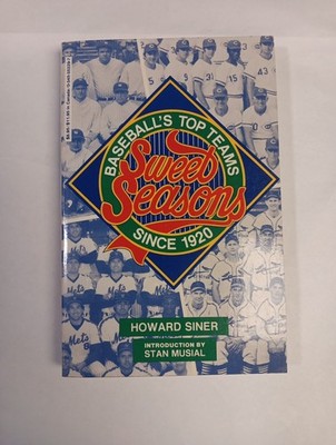Sweet Seasons: Baseball's Top Teams Since 1920 by Howard Siner 1988 Trade Paper