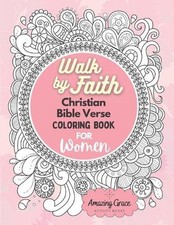 Walk by Faith Christian Bible Verse Coloring Book For Women: 40 Custom Color Pag