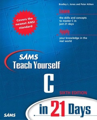 Sams Teach Yourself C in 21 Days (Sams Teach Yoursel by Aitken, Peter 0672324482