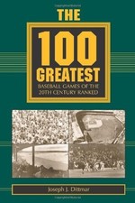 The 100 Greatest Baseball Games of the 20th Century Ranked