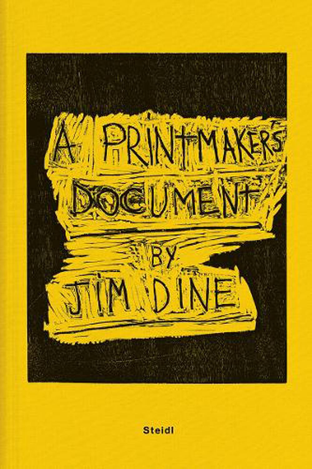 Jim Dine: A Printmaker's Document by Jim Dine (English) Hardcover Book