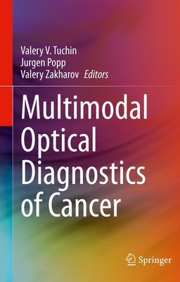 Multimodal Optical Diagnostics of Cancer Valery V. Tuchin