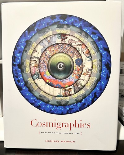 Cosmigraphics: Picturing Space Through Time by Michael Benson