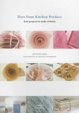 Dyes from Kitchen Produce: Easy projects to make at home - Paperback - GOOD