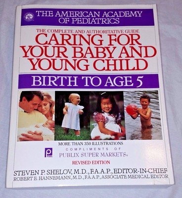 Caring for Your Baby and Young Child : Birth to Age 5 by American Academy of Ped