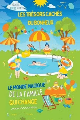 Les trsors cachs du bonheur: Le monde magique de la famille qui change by Saura