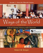 WAYS OF THE WORLD: A BRIEF GLOBAL HISTORY WITH SOURCES, By Robert W. Strayer VG+