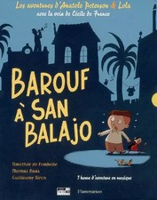 Les aventures d'Anatole Peterson & Lola: Barouf à San Balajo (1CD audi