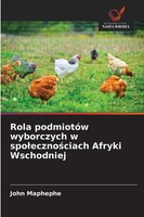 Rola PodmiotóW Wyborczych W Spo¿Eczno¿Ciach Afryki Wschodniej John Maphephe Buch