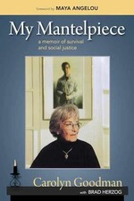 My Mantelpiece: A Memoir of - Hardcover, by Goodman Carolyn; Herzog - Very Good
