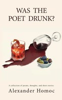 Was The Poet Drunk? | A Collection Of Poems, Thoughts, And Short Stories. | Buch