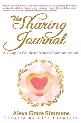 The Sharing Journal: A Couples Guide to Better Communication