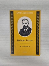Great Australians: William Farrer By E. J. Donath Softcover Book 1962 Oxford