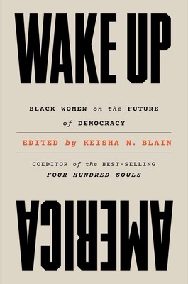 Wake Up America: Black Women on the Future of Democracy Hardcover- 2024 by Ke...