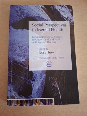 Social Perspectives in Mental Health : Developing Social Models to Understand...