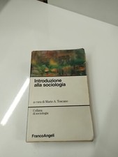 INTRODUZIONE ALLA SOCIOLOGIA - MARIO TOSCANO - FRANCO ANGELIC- 2008