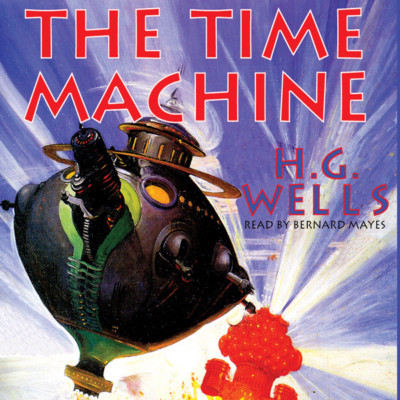 The Time Machine by H. G. Wells 2013 Unabridged CD 9781470886585