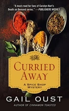 Curried Away (A Spice Shop Mystery) by Oust