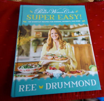 THE PIONEER WOMAN COOKS SUPER EASY REE DRUMMOND 120 SHORTCUT RECIPES ALL MEALS