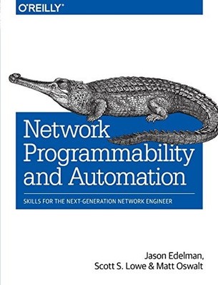 NETWORK PROGRAMMABILITY AND AUTOMATION: SKILLS FOR THE By Jason Edelman & Scott