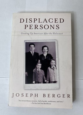 Displaced Persons: Growing Up American After the Holocaust by Dr. Berger, Joseph