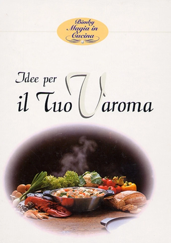 RICETTARIO BIMBY TM21 PER IL ROBOT DA CUCINA VINTAGE ALLA SCOPERTA DEL BIMBY PDF - Immagine 4 di 4