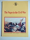 The Negro in the Civil War Eastern Acorn Press 1988 Civil War Times Illustrated