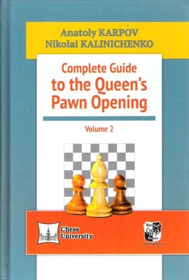 Karpov / Kalinichenko - Complete Guide to the Queen´s Pawn Opening Vol. 2  Chess
