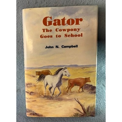 Gator The Cowpony Goes to School John N. Campbell signed