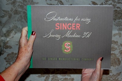 Rare Deluxe-Edition Instructions Manual for Singer 301, 301A Sewing Machines