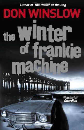 The Winter of Frankie Machine By Don Winslow. 9780099509455 - Foto 1 di 1