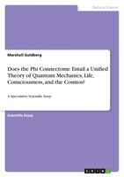 Marshall Go*Dberg | Does The Phi Connectome Entail A Unified Theory Of...