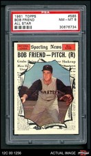 1961 Topps #585 Bob Friend All-Star Pirates PSA 8 - NM/MT