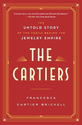 The Cartiers: The Untold Story of the Fami  | Cartier Brickell, Francesca | Buch