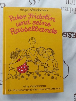 kinderbuch pater fridolin und seine rasselbande helga mondschein kommunion