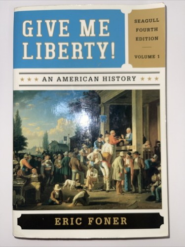 Give Me Liberty : An American History, Vol. 1
