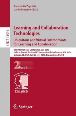 Learning and Collaboration Technologies. Ubiquitous and Virtual Environments for