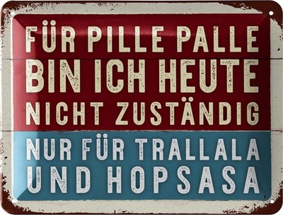Retro Blechschild Sprüche Schild Trallala Hopsasa Poster aus Metall, 15x20cm