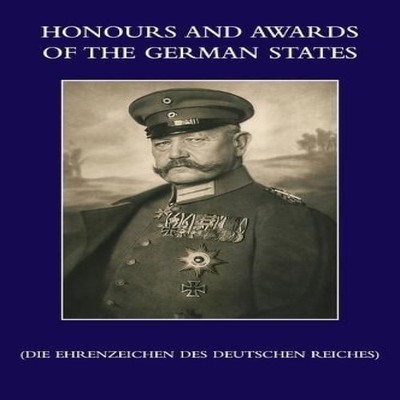 HONOURS and AWARDS of the GERMAN STATES Die Ehrenzeichen des Deut