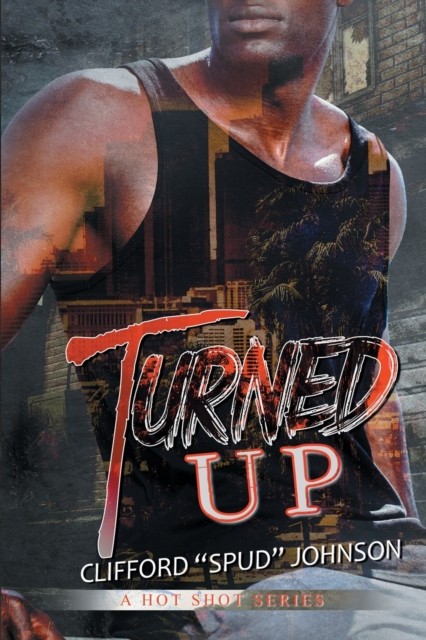 Turned Up by Clifford Spud Johnson (Paperback Book)
