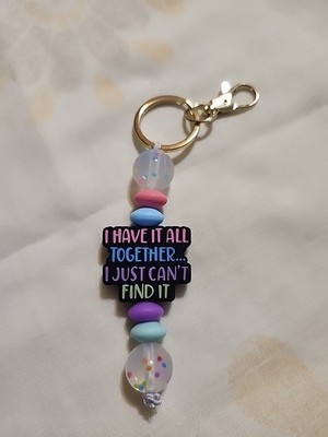 Silicone Bead Keychain Message 'I have It All Together.. I Just Can't Find It'
