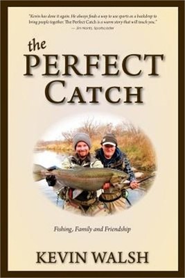 The Perfect Catch: Fishing, Family and Friendship (Paperback or Softback)
