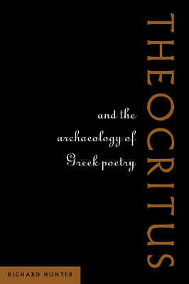 Theocritus and the Archaeology of Greek Poetry Hunter Paperback 9780521035262