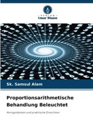 Proportionsarithmetische Behandlung Beleuchtet | Sk. Samsul Alam | Taschenbuch
